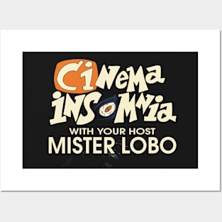 Cinema Inomnia With Your Host Mr. Lobo Posters and Art